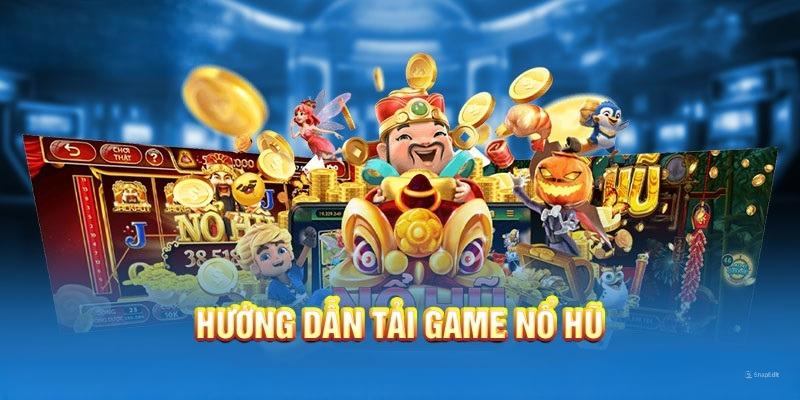 Chi tiết các bước download slot game về máy